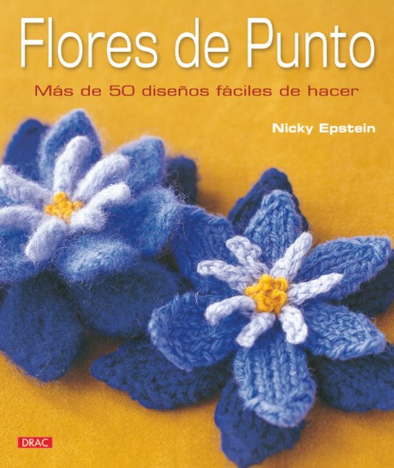 Flores De Punto: Mas De 50 Diseños Faciles De Hacer