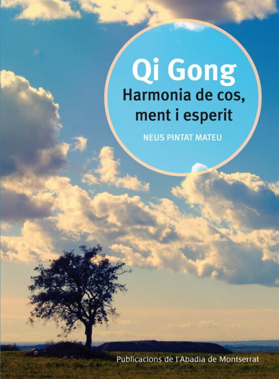 Qi Gong: Harmonia De Cos Ment I Esperit