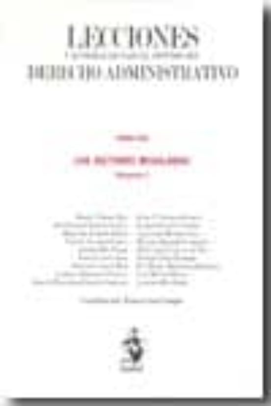 Lecciones Y Materiales Para El Estudio Del Derecho Administrativo : Lo