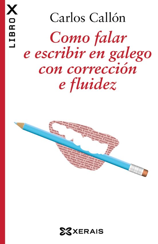Como Falar E Escribir En Galego Con Corrección E Fluidez