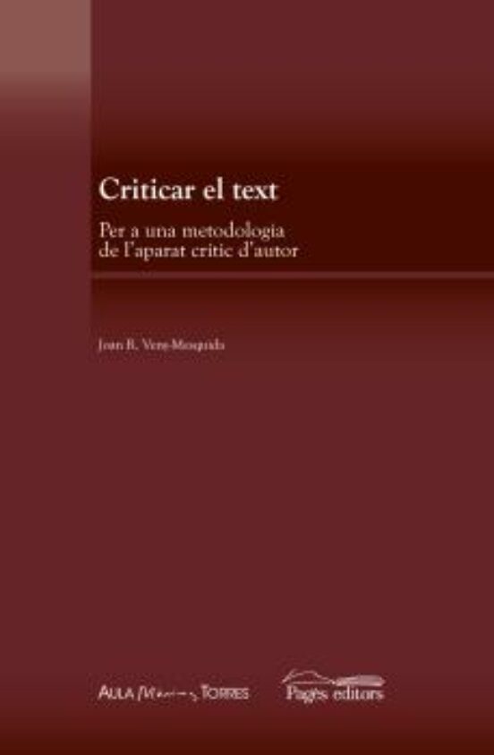 Criticar El Text: Per Una Metodologia De L Aparat Critic D Autor
