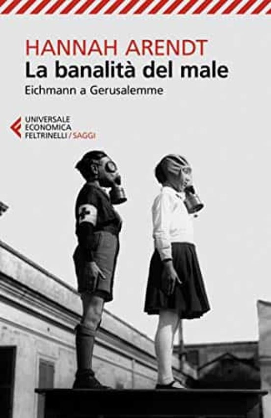 La Banalità Del Male. Eichmann A Gerusalemme