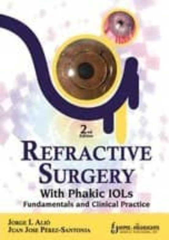 Refractive Surgery With Phakic Iols: Fundamentals And Clinical Pr Acti