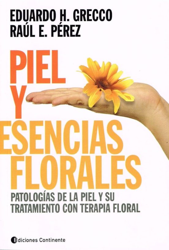 Piel Y Esencias Florales: Patologias De La Piel Y Su Tratamiento Con T