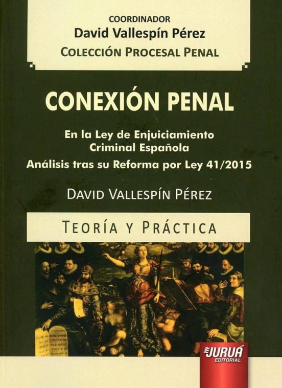 Conexion Penal:en La Ley De Enjuiciamiento Criminal Española. Analisis