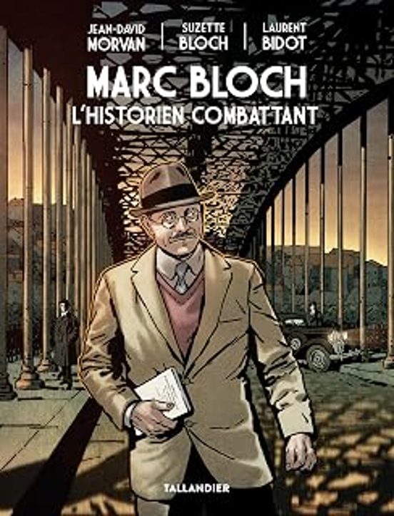 Marc Bloch: L'historien combattant