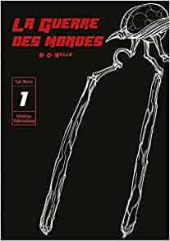 La Guerre Des Mondes . Volume 1