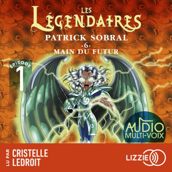 Les Légendaires - Main Du Futur - Tome 6 - Episode 1