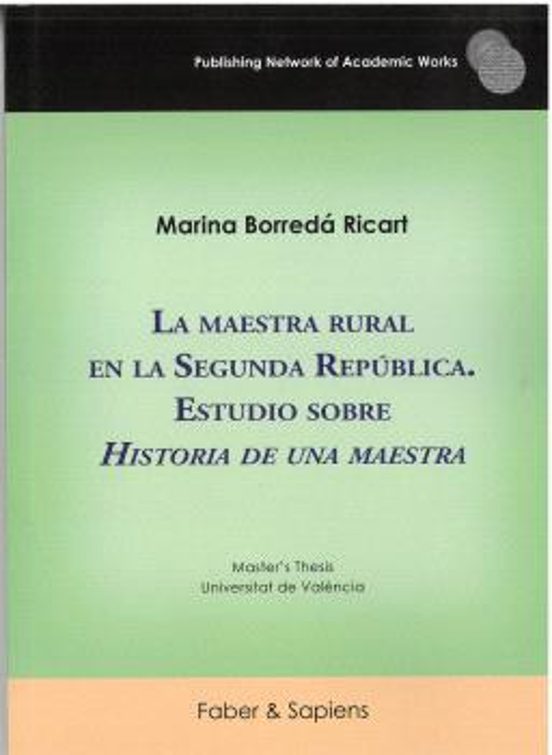 La Maestra Rural En La Segunda República. Estudio Sobre "Historia De Una Maestra"