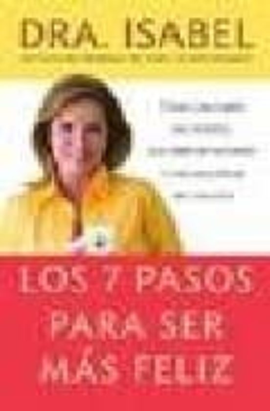 Los 7 Pasos Para Ser Mas Feliz