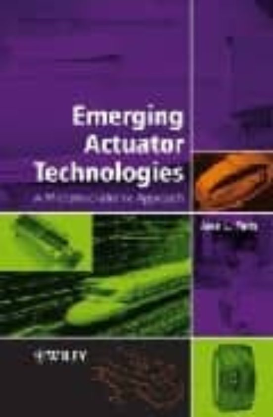 Emerging Actuator Technologies: A Micromechatronic Approach