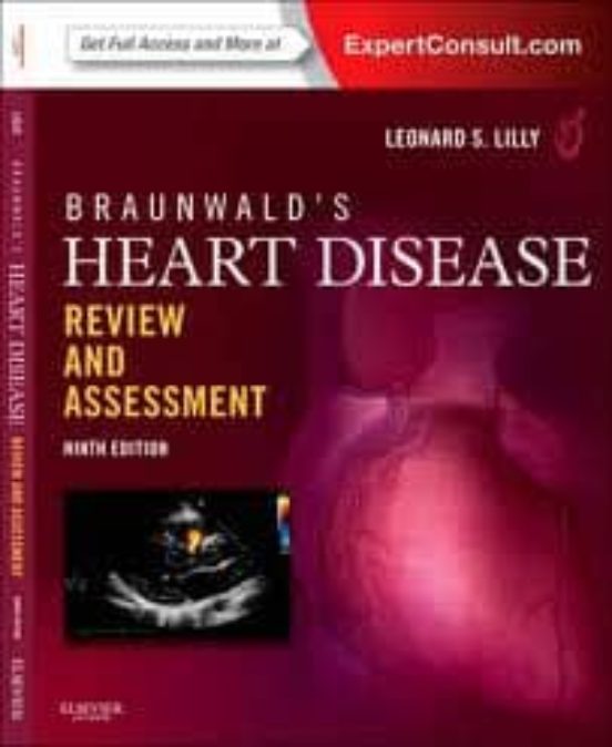 Braunwald S Heart Disease Review And Assessment Expert Consult: Online