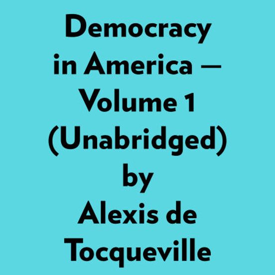 Democracy In America — Volume 1