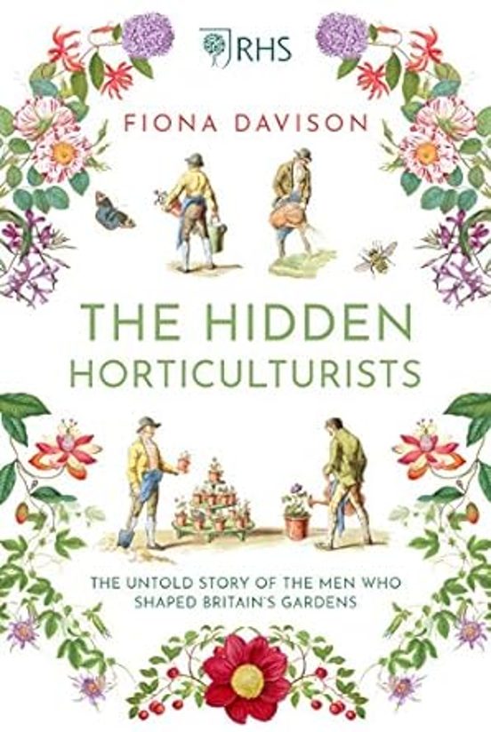 The Hidden Horticulturists: The Untold Story Of The Men Who Shaped Bri