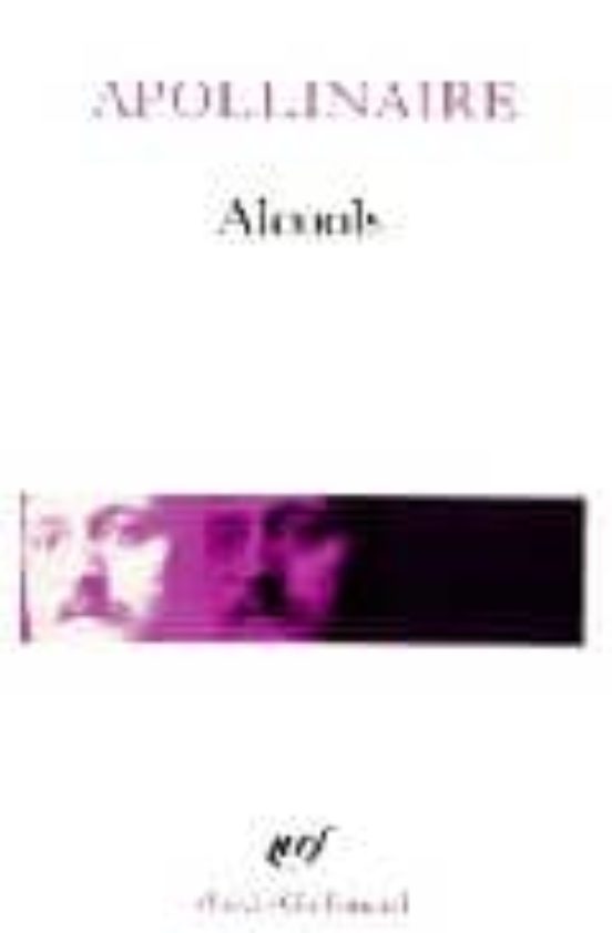 Alcools; Le Bestiaire; Vitam Impendere Amori