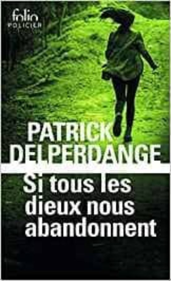 Si Tous Les Dieux Nous Abandonnent