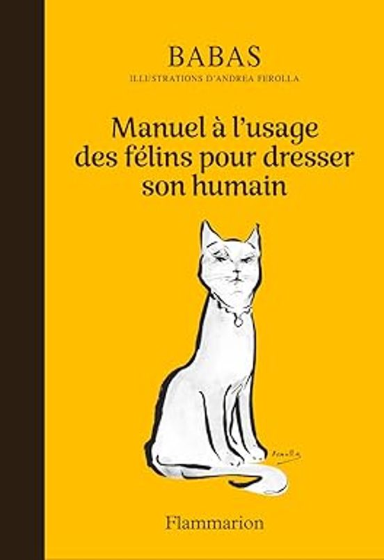Manuel À L Usage Des Félins Pour Dresser Son Humain
