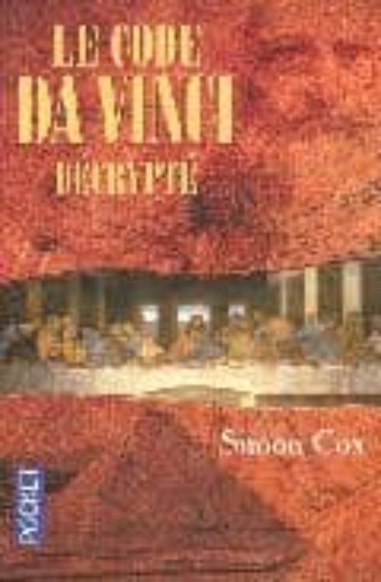 Le Code Da Vinci Decrypte: Le Guide Non Autorise