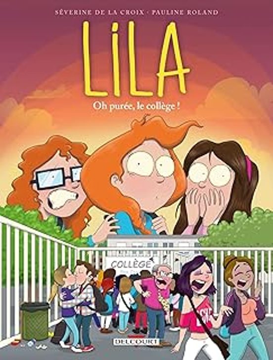 Lila. Vol. 3. Oh Purée le Collège !