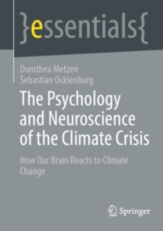 The Psychology And Neuroscience Of The Climate Crisis
