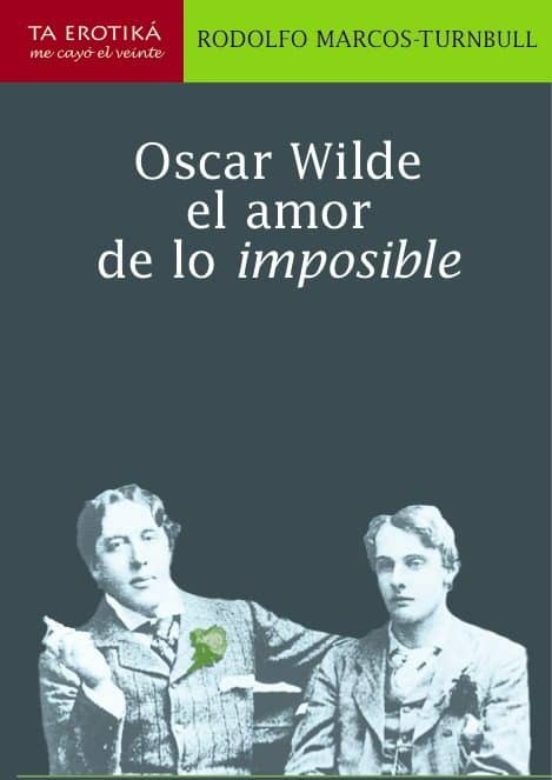 Oscar Wilde El Amor De Lo Imposible
