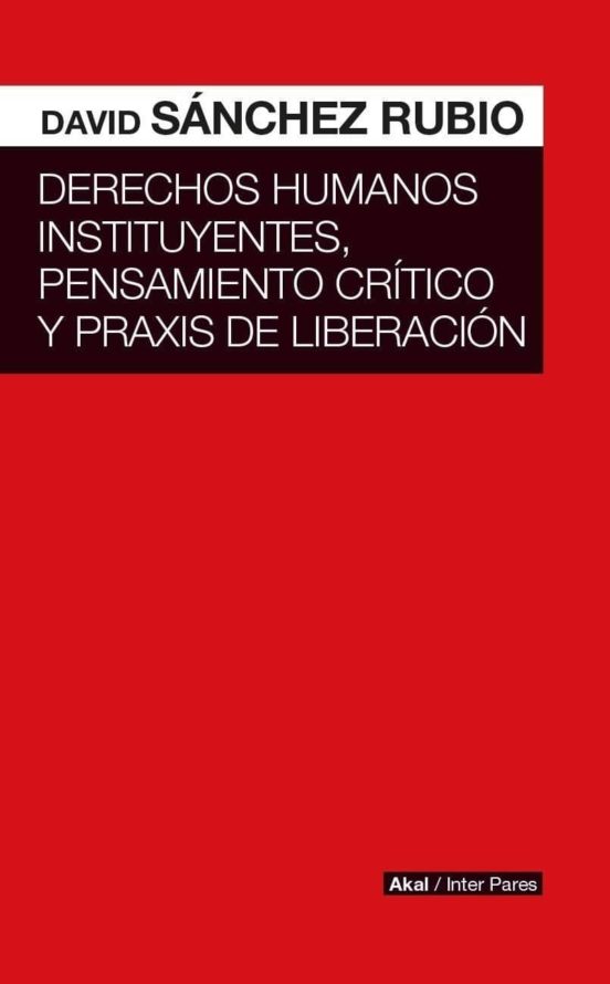 Derechos Humanos Instituyentes Pensamiento Crítico Y Praxis De L Ibera