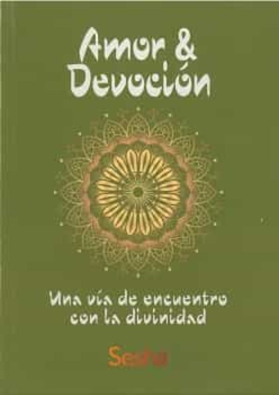 Amor Y Devocion: Una Vía De Encuentro Con La Divinidad