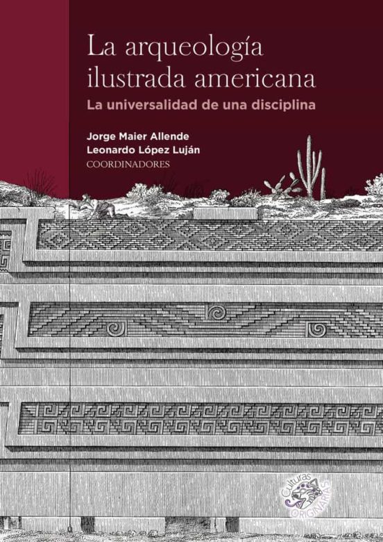 La Arqueología Ilustrada Americana. La Universalidad De Una Disciplina