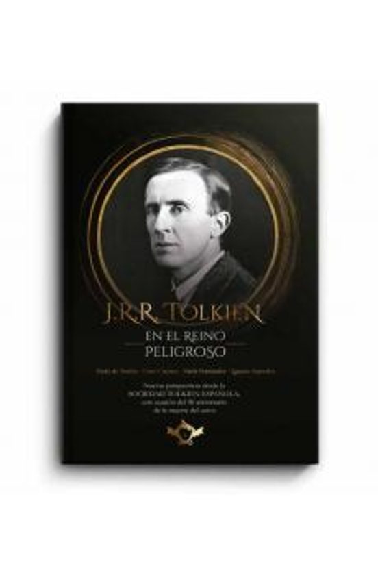 J.R.R. Tolkien En El Reino Peligroso