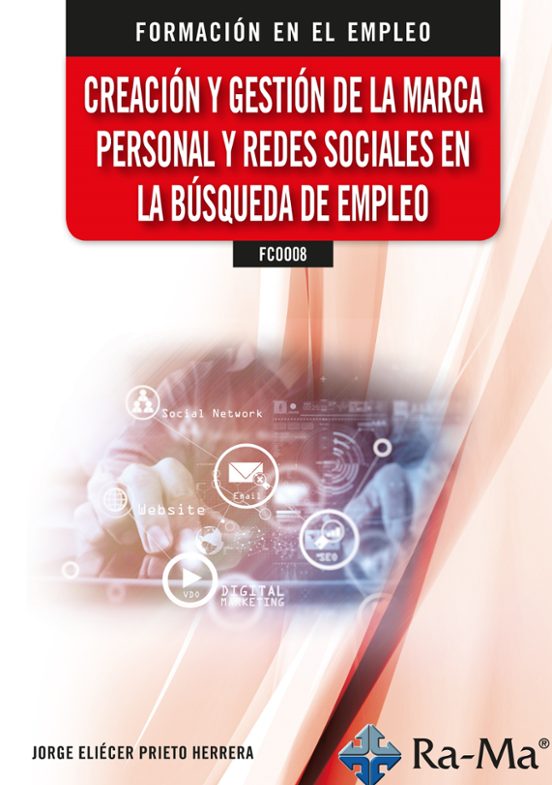 Fcoo08. Creación Y Gestión De La Marca Personal Y Redes Sociales En La