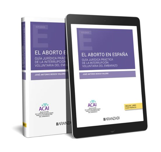 Aborto En España.guía Jurídica Práctica De La Interrupción Voluntaria