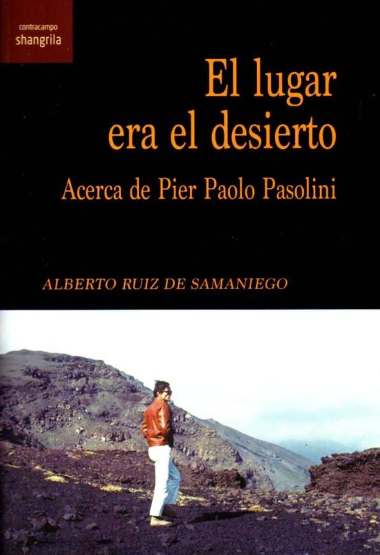 El Lugar Era El Desierto: Acerca De Pier Paolo Pasolini
