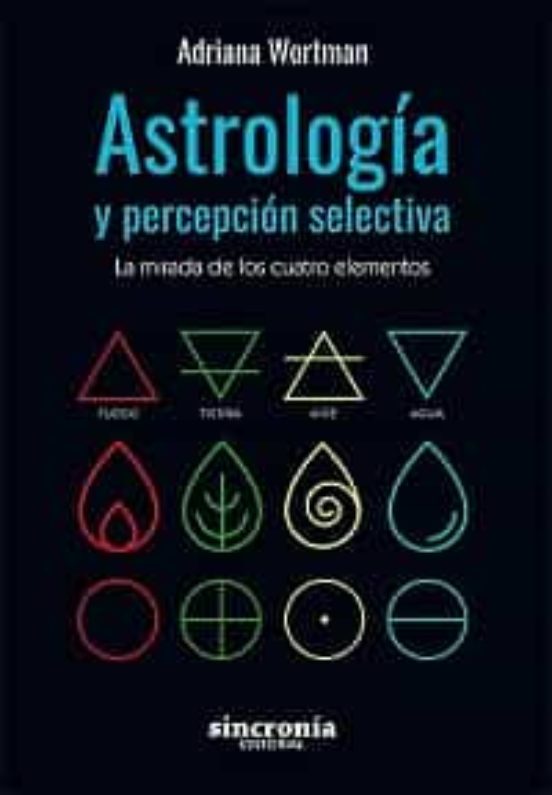 Astrologia Y Percepcion Selectiva. La Mirada De Los Cuatro Elementos