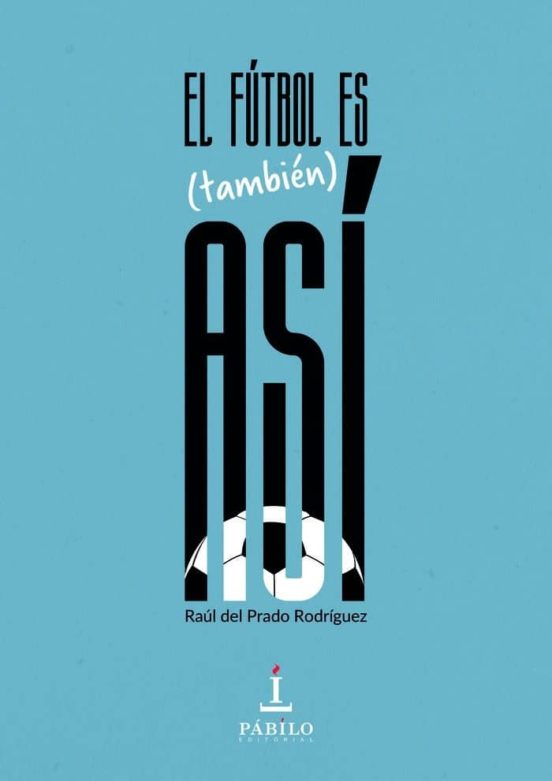 El Futbol Tambien Es Asi