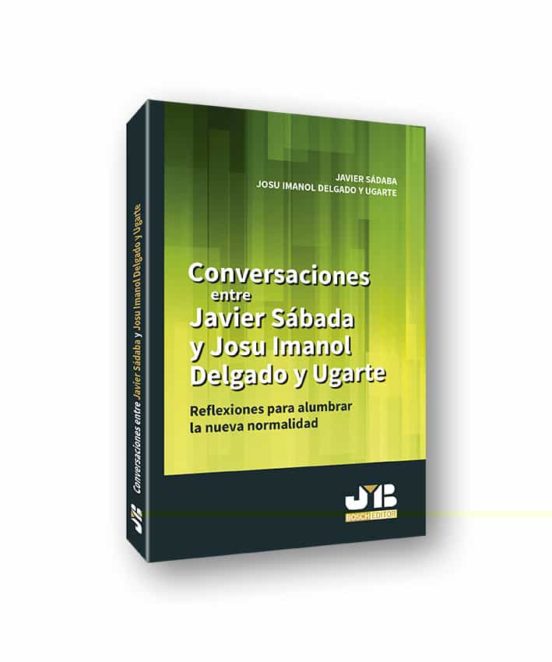 Conversaciones Entre Javier Sadaba Y Josu Imanol Delgado Y Ugarte : Re