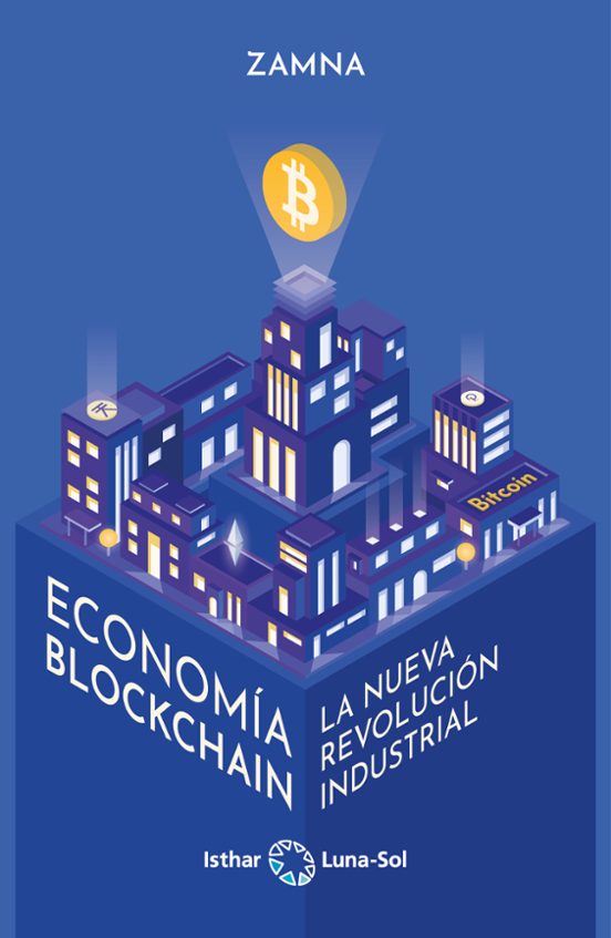 Economia Blockchain. La Nueva Revolucion Industrial
