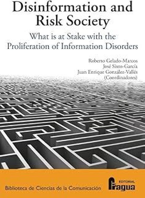Disinformation And Risk Society. What Is At Stake With The Proliferation Of Information Disorders