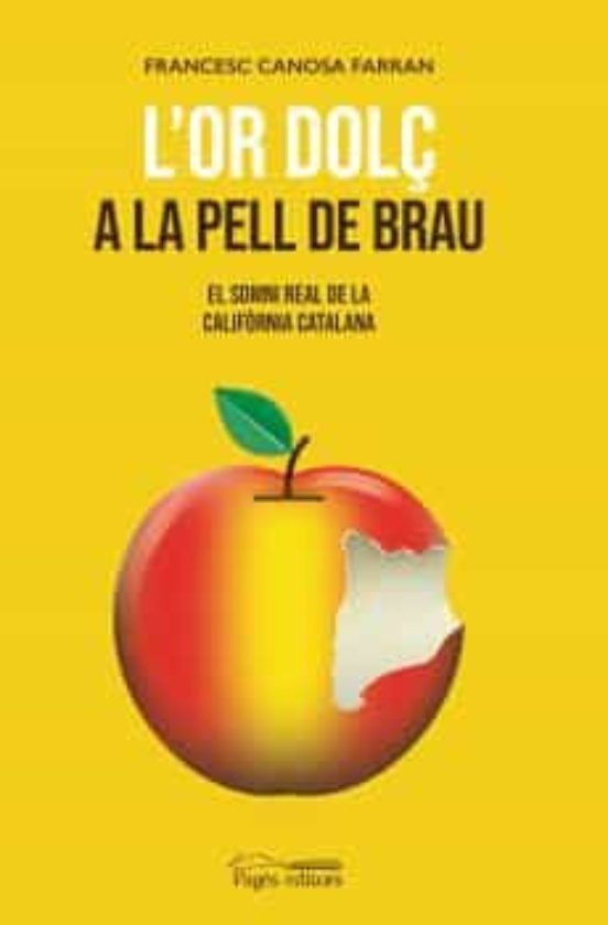 L Or Dolç A La Pell De Brau: El Somni Real De La California Catalana