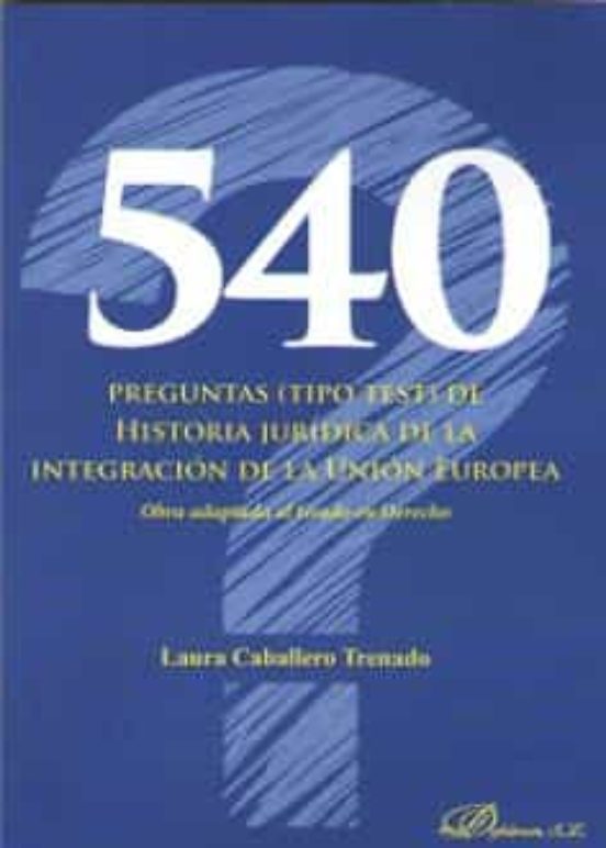540 Preguntas De Historia Juridica De La Integracion De La