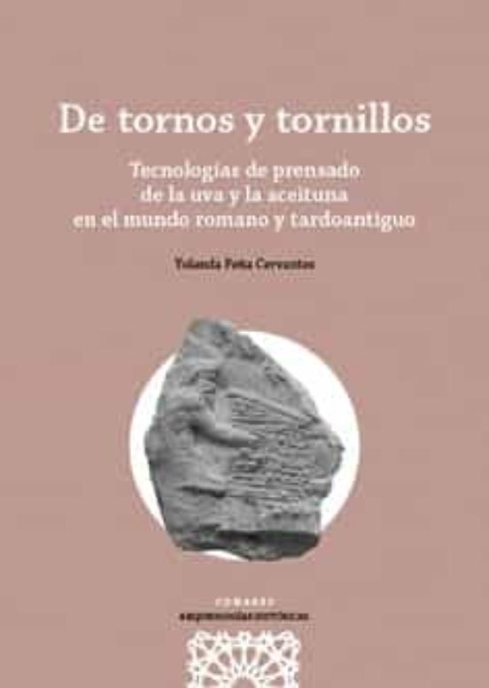 De Tornos Y Tornillos.tecnologías De Prensado De La Uva Y La Aceituna