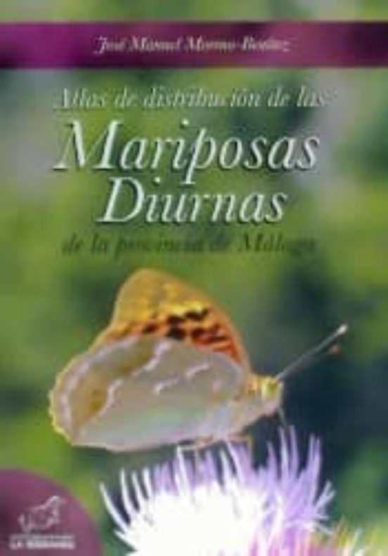 Atlas de Distribucion de las Mariposas Diurnas de la Provincia de Mala