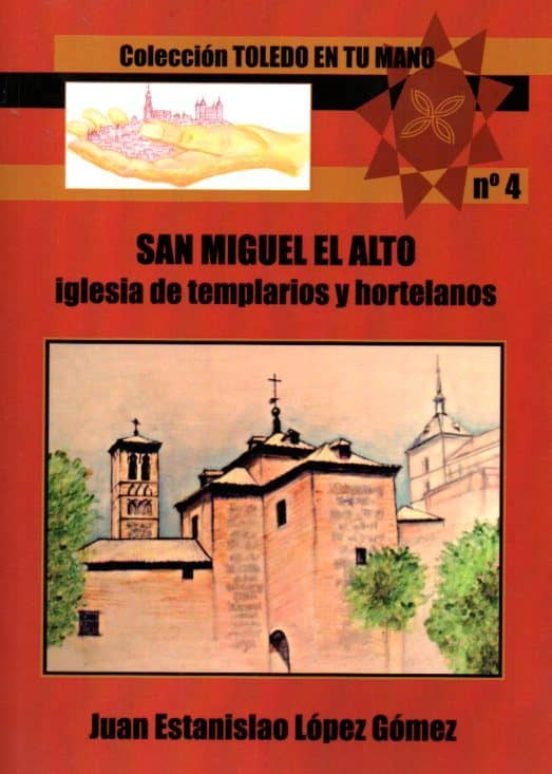 San Miguel El Alto: Iglesia De Templarios Y Hortelanos