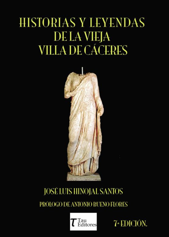 Historias Y Leyendas De La Vieja Villa De Cáceres