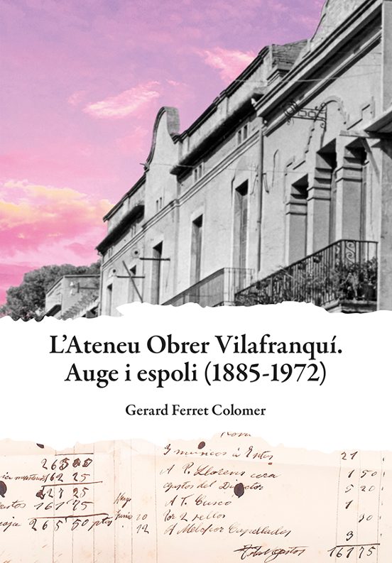 Ateneu Obrer Vilafranquí. Auge I Espoli