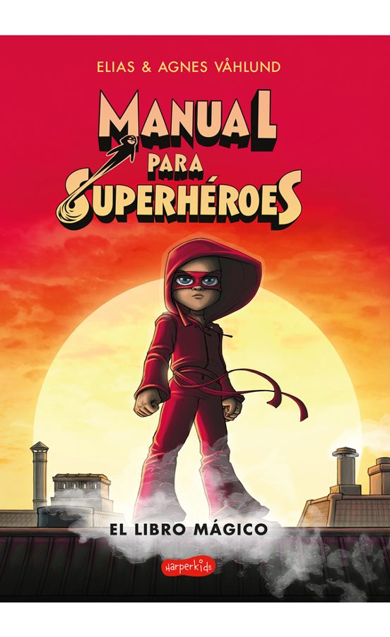 Manual Para Superheroes 1. El Libro Magico