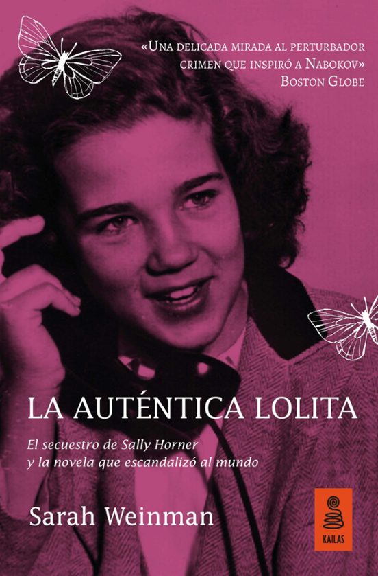 La Autentica Lolita: El Secuestro De Sally Horner Y La Novela Que Esca
