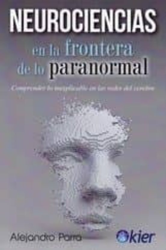 Neurociencias En La Frontera De Lo Paranormal
