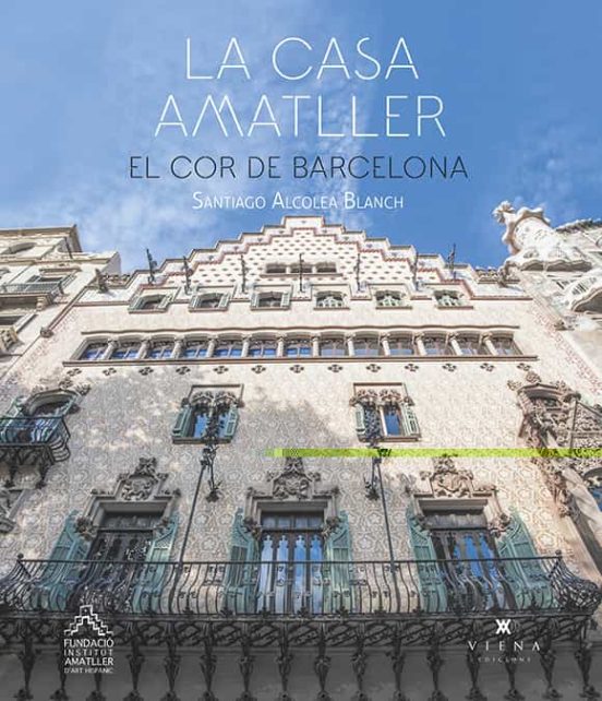 La Casa Amatller: El Cor De Barcelona