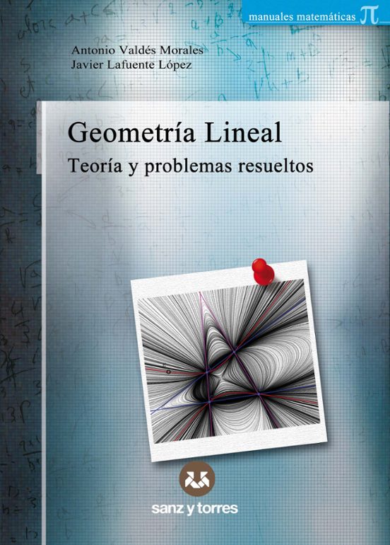 Geometría Lineal. Teoría Y Problemas Resueltos