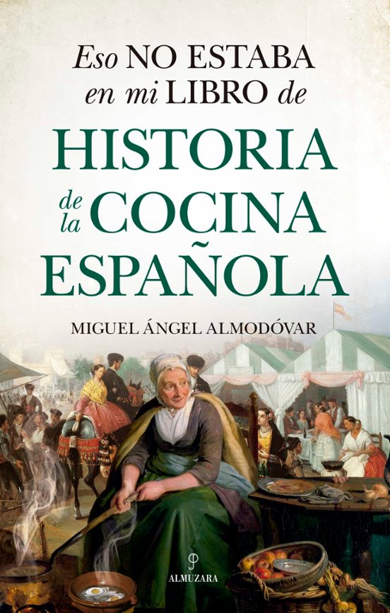 Eso No Estaba En Mi Libro De Historia De La Cocina Española